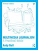 The Multimedia Journalism : A Practical Guide Book