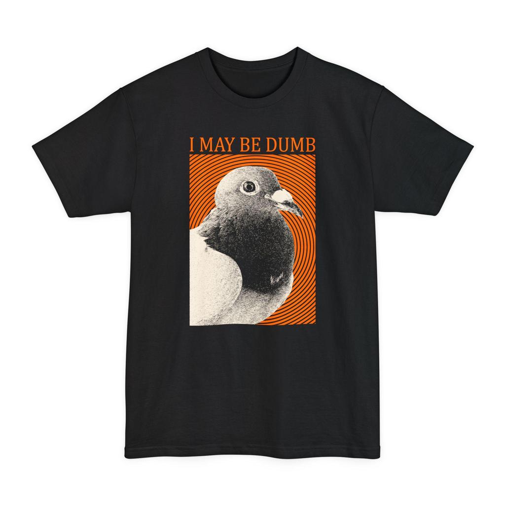 РУБАШКА УДЛИНЕННАЯ I May Be Dumb Pigeon Футболка