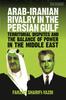 Книга Arab-Iranian Rivalry In the Persian Gulf : Territorial Disputes and the Balance of Power In the Middle East