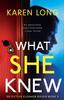 Книга What She Knew : An Absolutely Unputdownable Crime Thriller