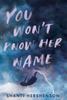 Книга You Won't Know Her Name