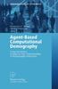 Книга Agent-Based Computational Demography : Using Simulation To Improve Our Understanding of Demographic Behaviour