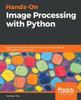 Книга Hands-On Image Processing with Python : Expert Techniques for Advanced Image Analysis and Effective Interpretation of Image Data