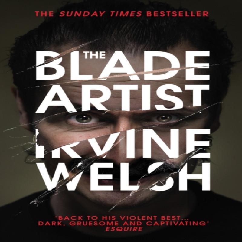 The Blade Artist by Irvine Welsh Paperback Book 9781784700553