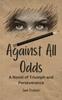 Книга Against All Odds : A Novel of Triumph and Perseverance