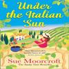 Under the Italian Sun by Sue Moorcroft Paperback Book 9780008393021