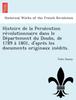 Книга Histoire De La Persécution Révolutionnaire Dans Le Département Du Doubs, De 1789 À 1801, D'après Les Documents Originaux Inédits.