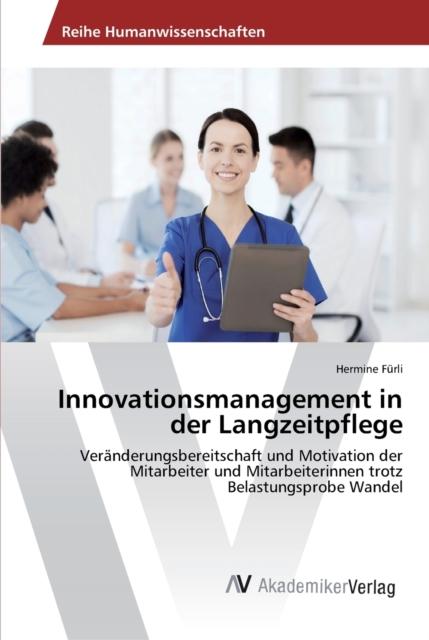 The Innovationsmanagement In Der Langzeitpflege Book