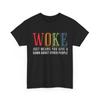 Woke Just Means You Give A Damn About Other People Justice T-shirt