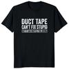 Duct Tape Can't Fix Stupid But It Can Muffle The Sound T Shirt Funny Quote 2022 Trending Streetwear Unisex Tee Tops 50933