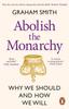 Книга Abolish the Monarchy : Why We Should and How We Will