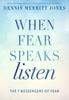 The When Fear Speaks, Listen : The 7 Messengers of Fear Book