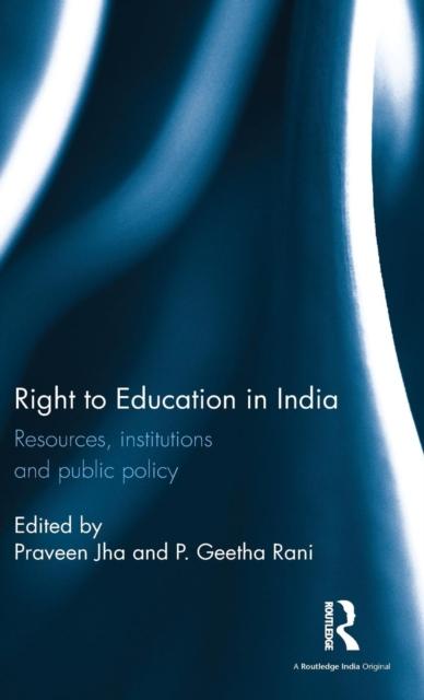 The Right To Education In India : Resources, Institutions and Public Policy Book