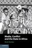 Книга Media, Conflict, and the State In Africa
