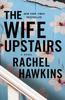 The The Wife Upstairs : A Novel Book