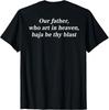 Our Father Baja Be Thy Blast Funny Meme T-Shirt Retro Parody Tee (Back Print)