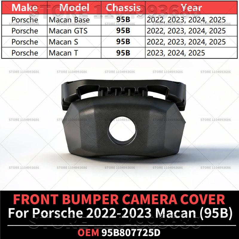 For Porsche 2024 2025 Macan Base S T GTS (95B) FRONT BUMPER CAMERA COVER OEM 95B807725D 95B807725D OK1