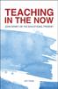Книга Teaching In the Now : John Dewey On the Educational Present