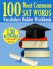 Книга 100 Most Common SAT Words : Vocabulary Builder Workbook: 130 Activities To Help You Master the Words