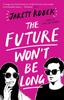 Книга The Future Won't Be Long