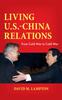 Книга Living U.S.-China Relations : From Cold War To Cold War