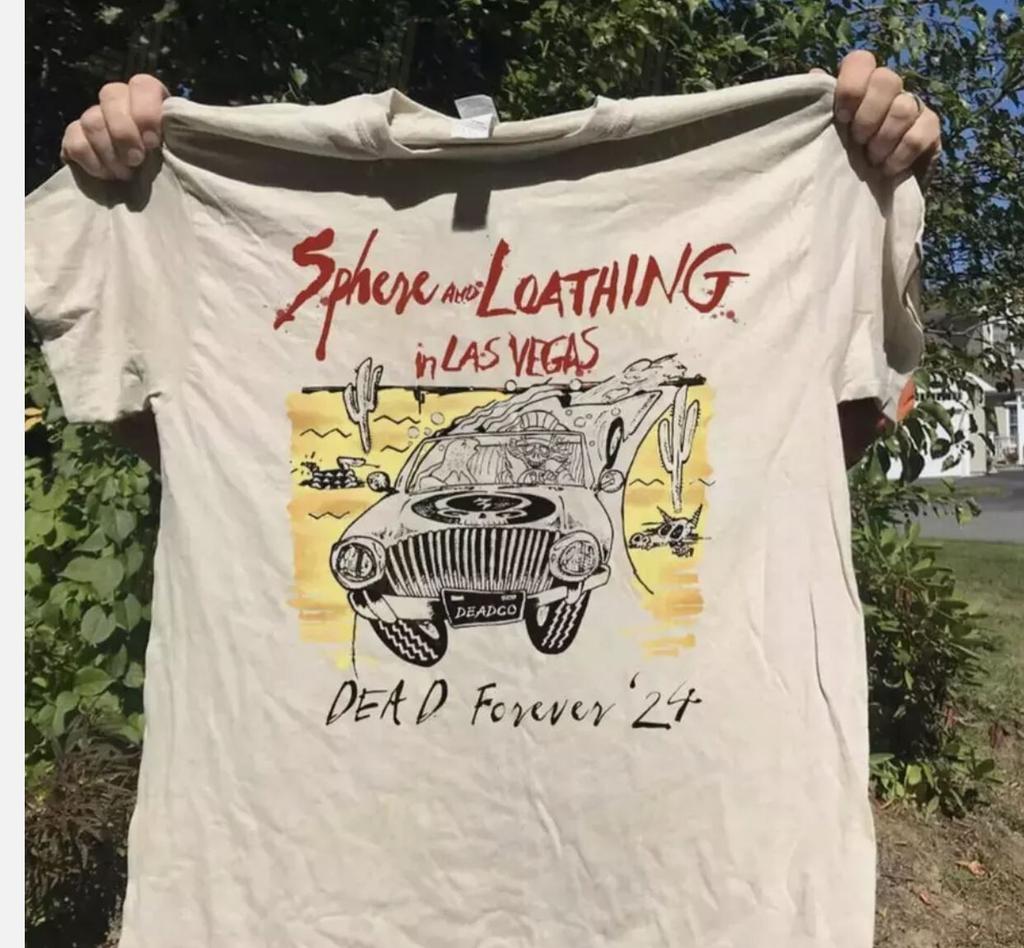 Sphere And Loathing In Las Vegas Dead Forever '24 T-shirt