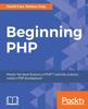 Книга Beginning PHP : Master the Latest Features of PHP 7 and Fully Embrace Modern PHP Development