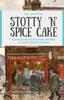 Книга Stotty 'n' Spice Cake : Stories and Traditional Recipes of North East Cooking