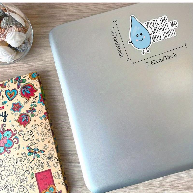 You'll Die Without Me | Drink Your Water | Waterproof Sticker | Hydroflask Sticker | Water Bottle Sticker | Laptop Sticker | Valajo Designs