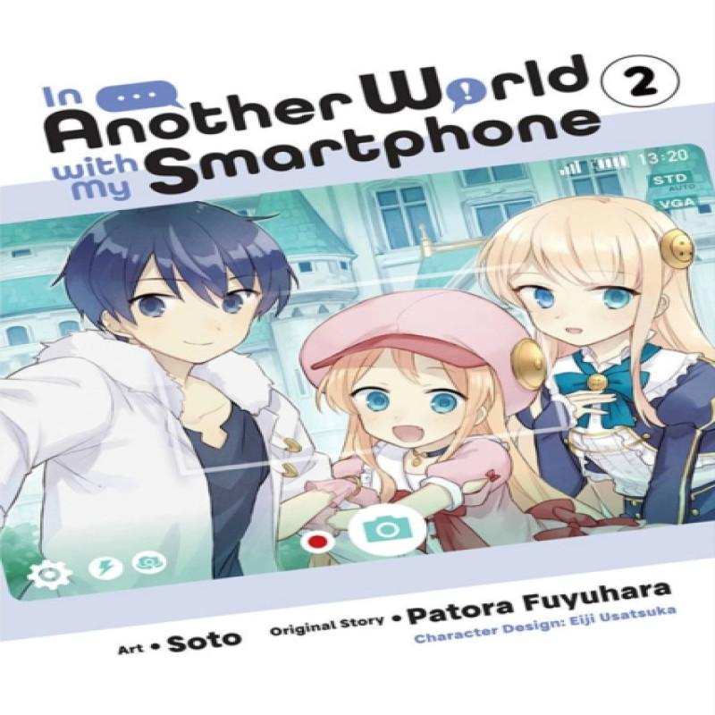In Another World with My Smartphone Vol. 2 Manga by Soto Soto... 9781975321055