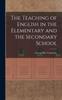 The The Teaching of English In the Elementary and the Secondary School Book
