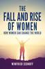 Книга The Fall And Rise Of Women How Women Can Change The World by Winfried Sedhoff - Paperback