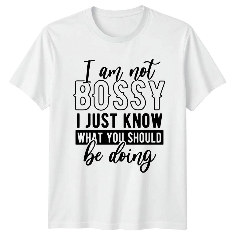 I Am Not Bossy I Funny TShirt Sarcastic Quotes Humor Gift For Him And Her