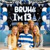 13th Birthday Party Decorations Banner for Boys Bruh I'm 13 Backdrop Funny Teenage Bday Banner Teen Boy 13th Birthday Decor 5.9x3.6ft Happy 13 Years