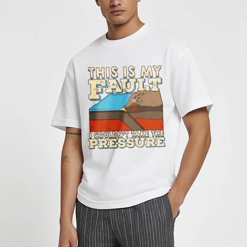 Printed Teenagers Teeshirts Crew Neck Tshirt Streetwear This Is My Fault I Couldnt Take The Pressure Classic For Man Tees