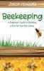 Книга Beekeeping : A Beginner's Guide To Building a Hive for Your Bee Colony