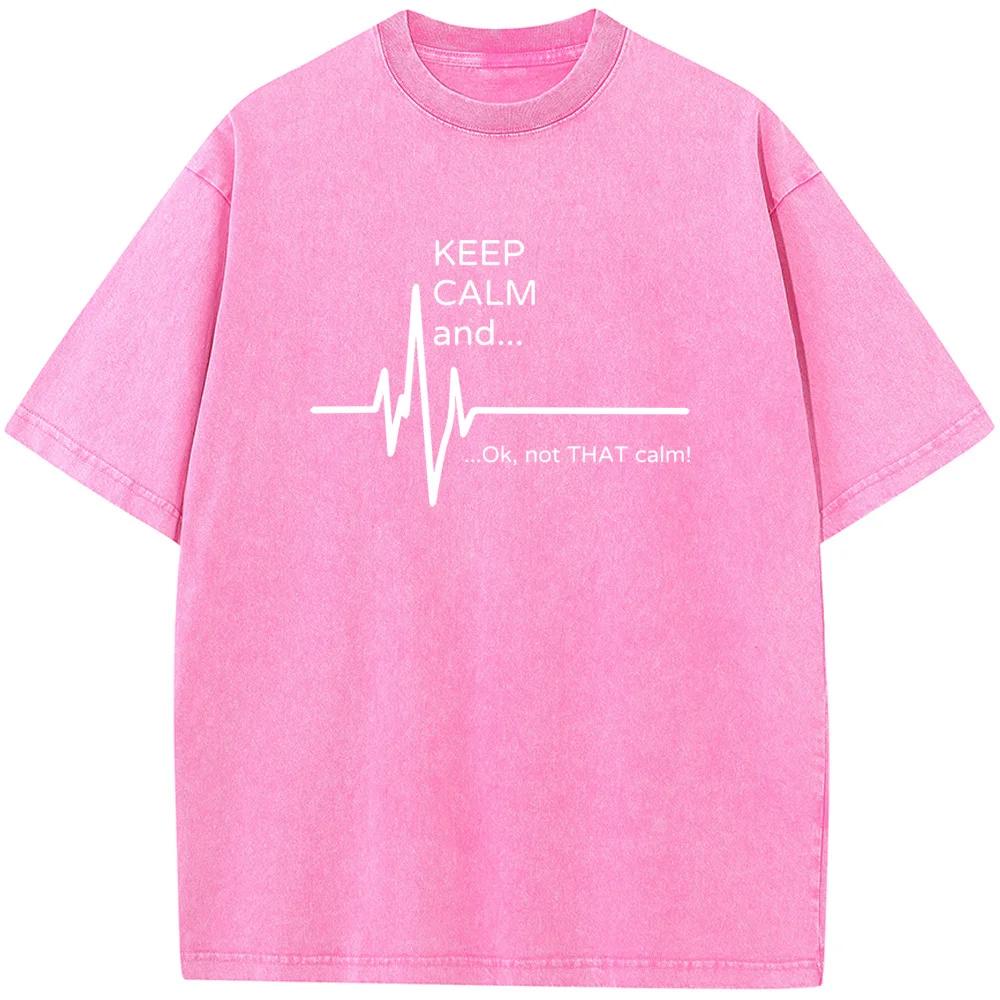 Keep Calm And Not That Calm Print Short Sleeve Washed T-Shirt Summer Loose Bleached Tshirt Retro Novelty Bleach T Shirt Tops