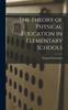 The The Theory of Physical Education In Elementary Schools Book
