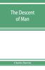 Книга The Descent of Man, and Selection In Relation To Sex