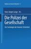 Книга Die Polizei Der Gesellschaft : Zur Soziologie Der Inneren Sicherheit : 4