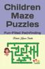 The Children Maze Puzzles : Fun-Filled Pathfinding Book