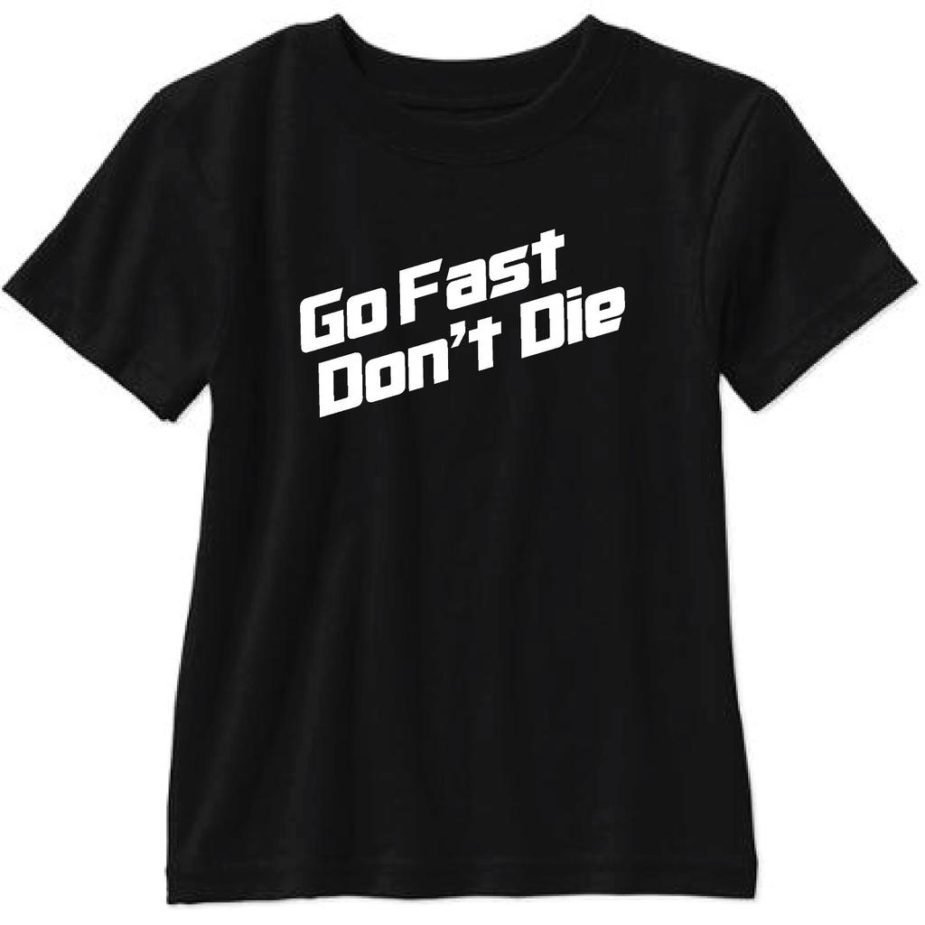 Go Fast Don't Die Short Sleeve T Shirt Racing JDM MotoGP Drag