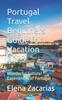 Книга Portugal Travel Beginners Guide for Vacation 2023 : Wonderful Cultural Experiences of Portugal
