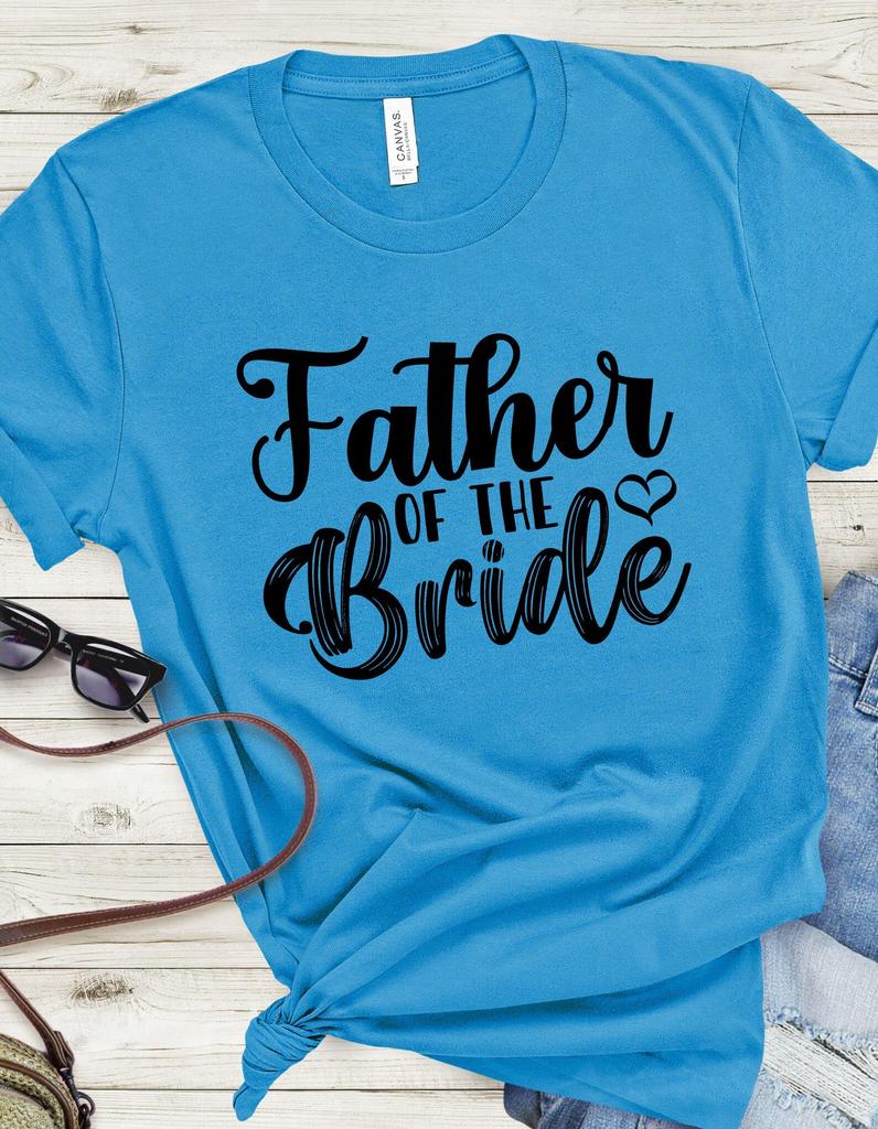 Father of the Bride tshirt, Wedding Gift, Unisex Wedding Tee, Bridal Party Shirt, Father's Gift, Family T-Shirt