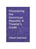 Книга Discovering the Dominican Republic : A Traveler's Guide