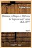 Книга Histoire Politique Et Litteraire De La Presse En France. T. 5