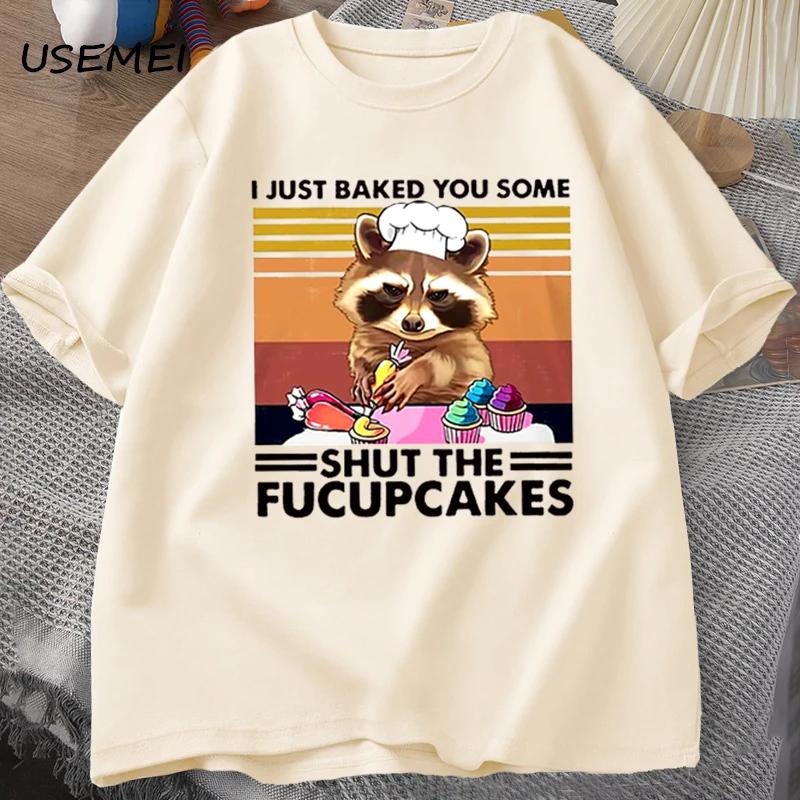 Funny T Shirt Unisex Cute Raccoon Bake I Just Baked You Tshirt Cotton Summer Short Sleeve Oversize Tshirt Casual Streetwear Tops