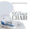 The Dentist Chair by Brooklynn Nicole Paperback Book 9781635689495