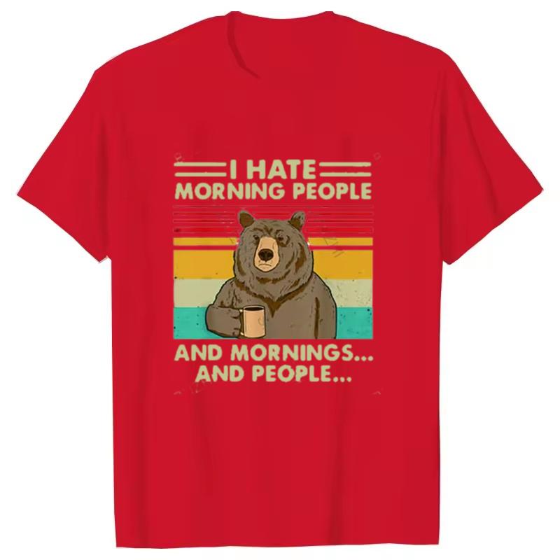 I Hate Morning People and Mornings and People T Shirt FunnyBear Drink Coffee Lover Cute Lazy Animal Retro TShirt Women Clothing
