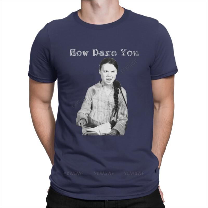 Unisex Greta Thunberg How Dare You T Shirts Greta Thunberg Swedish Environunisextfriendly Girl 100 Cotton Tops Leisure O Neck Tees